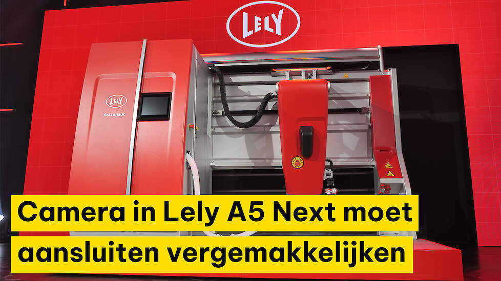 Camera in Lely A5 Next moet aansluiten vergemakkelijken