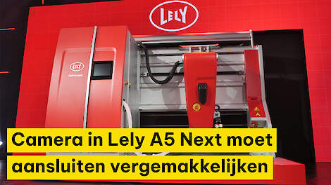 Camera in Lely A5 Next moet aansluiten vergemakkelijken