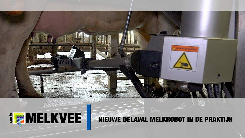 Nieuwe DeLaval melkrobot in de praktijk